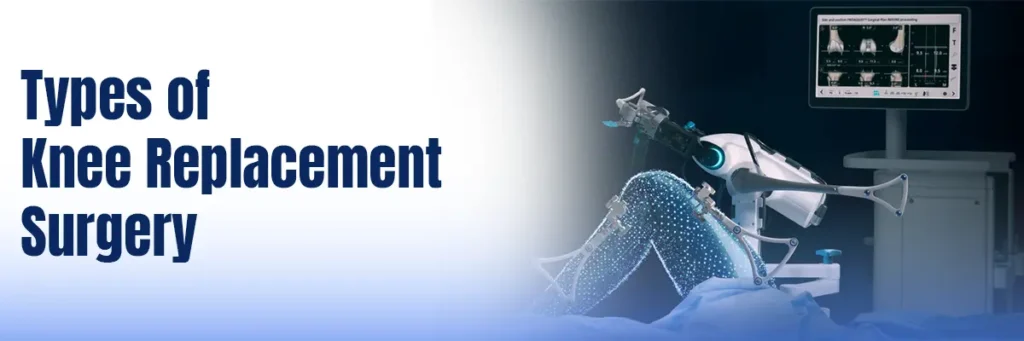 Knee Replacement Surgery Cost and Recovery Guide 2 Types of Knee Replacement Surgery | Thaimedics
