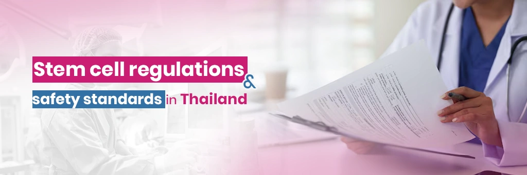 Stem Cell Therapy in Thailand: Facts & Current Trends 3 Is stem cell therapy in Thailand legal and regulated?