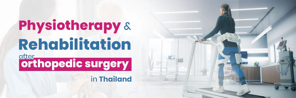 Top Hospitals for Advanced Orthopedics Treatment in Thailand: 6 Picks 4 Recovery and Rehabilitation After Surgery