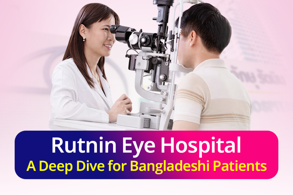 Rutnin Eye Hospital: A Deep Dive for Bangladeshi Patients