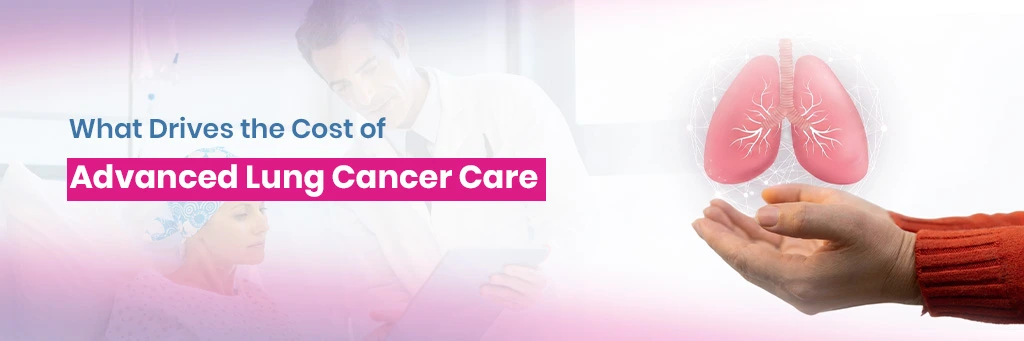 What Drives the Cost of Advanced Lung Cancer Care